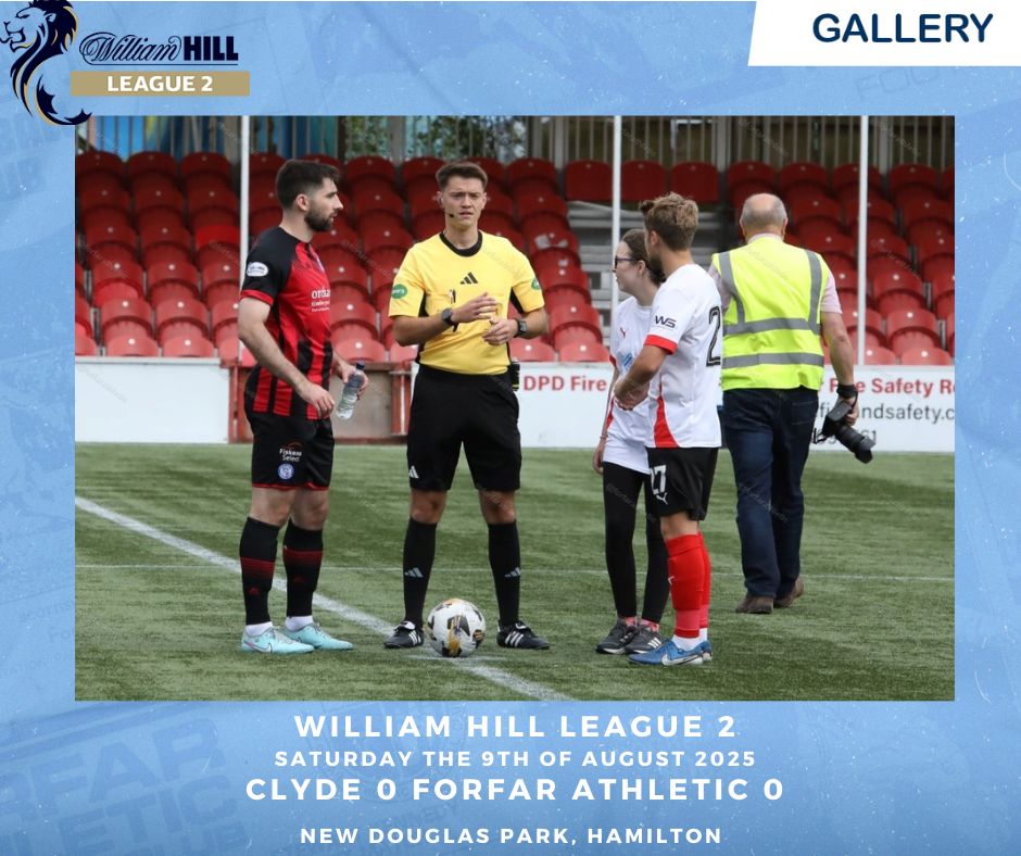 2025 08 09 Clyde 0 Forfar Athletic 0
